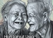 Hari Lansia Nasional Momentum Menghormati Orangtua Sepenuh Hati Bersama