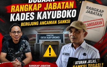 Dugaan Rangkap Jabatan Kades Kayuboko Berujung Ancaman Sanksi